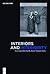 Interiors and Interiority by Ewa Lajer-Burcharth