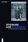 Interiors and Interiority Interiors and Interiority