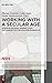 Working with A Secular Age: Interdisciplinary Perspectives on Charles Taylor's Master Narrative (Religion and Its Others, 3)