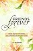 Friends Forever: There Are No Strangers: Only Friends and Friends-to-be!