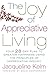 The Joy of Appreciative Liv...