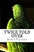 Twice Told Over