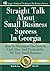Straight Talk About Small Business Success in Georgia: How To Maximize The Growth, Cash Flow and Profitability of Your Small Business
