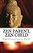 Zen Parent, Zen Child by Christian Conte