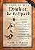 Death at the Ballpark: More Than 2,000 Game-Related Fatalities of Players, Other Personnel and Spectators in Amateur and Professional Baseball, 1862-2014