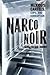 Narco Noir: Mexico's Cartels, Cops, and Corruption (Geopolitics in the 21st Century)