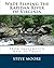 Wade Fishing the Rapidan River of Virginia by Steve    Moore