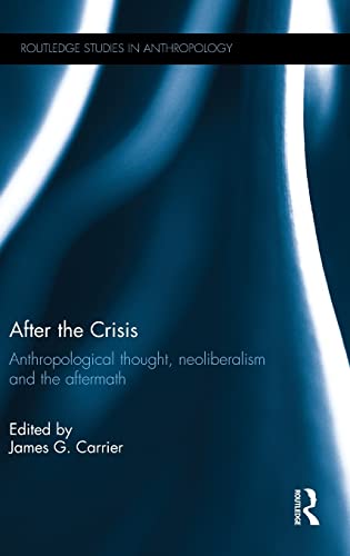 After the Crisis (Routledge Studies in Anthropology)