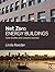 Net Zero Energy Buildings: Case Studies and Lessons Learned