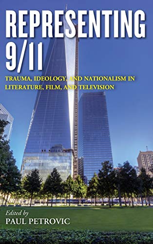 Representing 9/11: Trauma, Ideology, and Nationalism in Literature, Film, and Television (Hardcover)