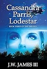 Cassandra Parris, Lodestar: Book Three Of The Trilogy