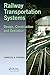 Railway Transportation Systems: Design, Construction and Operation ("International Perspectives on Science, Culture and Society")
