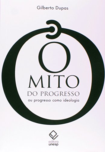 O mito do progresso, ou o progresso como ideologia (Paperback)