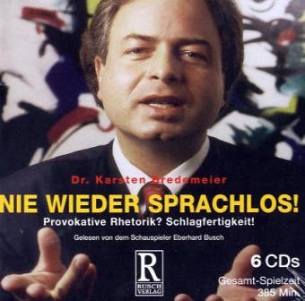 Nie wieder sprachlos: Provokative Rhetorik? Schlagfertigkeit! (Audio CD)