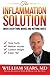 The Inflammation Solution: When Everything Works and Nothing Hurts