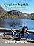 Cycling North: from the Fre...