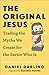 The Original Jesus: Trading the Myths We Create for the Savior Who Is