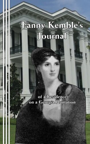 Fanny Kemble's Journal: of a Residence on a Georgia Plantation
