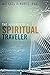 The Journey of A Spiritual Traveler by Michael Kurtz