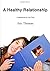 A Healthy Relationship: Com...