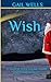 Wish: A magical tale for th...