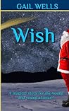 Wish: A magical tale for the young and the young at heart!