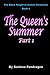 The Queen's Summer, Part 1