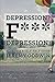 Depression? F*** Depression!: Finding my way back from the darkness