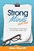 Strong Minds: A Prescription for Exercising the Very Best Within You