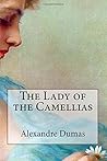 The Lady of the Camellias by Alexandre Dumas fils