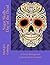 Sugar Skulls: Day of the De...