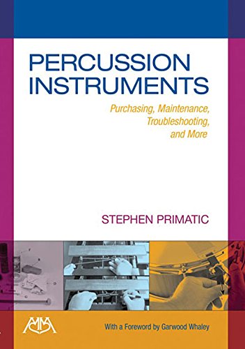 Percussion Instruments: Purchasing, Maintenance, Troubleshooting & More (Paperback)