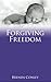 Forgiving Freedom by Brenda Conley