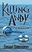 Killing Andy: a Memoir