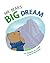Mr. Bear's Big Dream: Overcoming Life's Challenges Through Determination and Perseverance