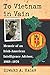 To Vietnam in Vain: Memoir of an Irish-American Intelligence Advisor, 1969-1970