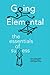 Going Elemental: The Essent...