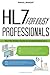HL7 For Busy Professionals by Rahul Bhagat