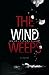 The Wind Weeps