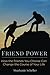 Friend Power: How the Frien...