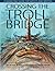 Crossing The Troll Bridge: ...