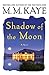 Shadow of the Moon by M.M. Kaye