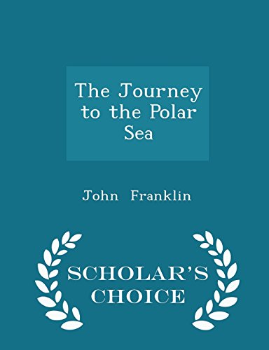The Journey to the Polar Sea - Scholar's Choice Edition