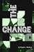 The Change by Kayla L Mathys