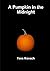 A Pumpkin in the Midnight by Tess Kovach