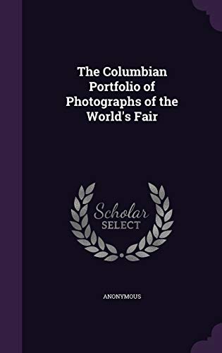 The Columbian Portfolio of Photographs of the World's Fair (Hardcover)