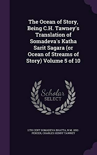 The Ocean of Story, Being C.H. Tawney's Translation of Somadeva's Katha Sarit Sagara (or Ocean of Streams of Story) Volume 5 of 10