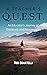 A Teacher's Q.U.E.S.T.: An ...