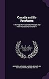 Canada and its Provinces: A History of the Canadian People and Their Institutions Volume 11