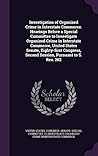 Investigation of Organized Crime in Interstate Commerce. Hearings Before a Special Committee to Investigate Organized Crime in Interstate Commerce, ... Second Session, Pursuant to S. Res. 202
